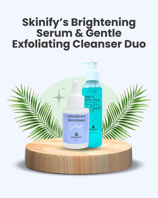 Skinify’s Brightening Serum & Gentle Exfoliating Cleanser Duo